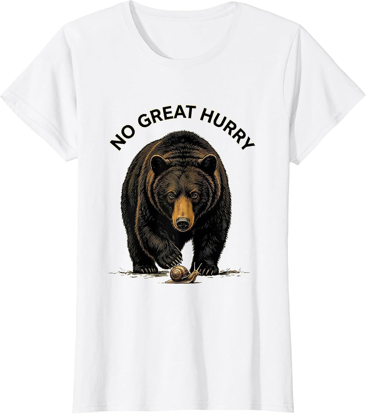 No Great Hurry Funny Bear Wildlife Retro Animal Lover T-Shirt - White