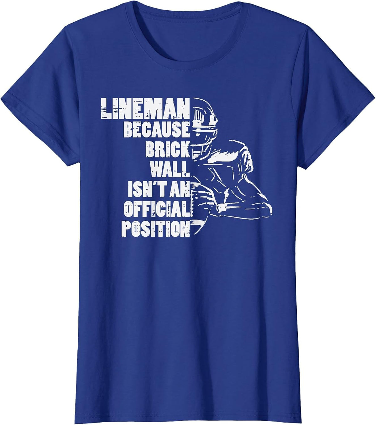 American Football Lineman Because Brick Wall Funny Player T-Shirt - Royal Blue