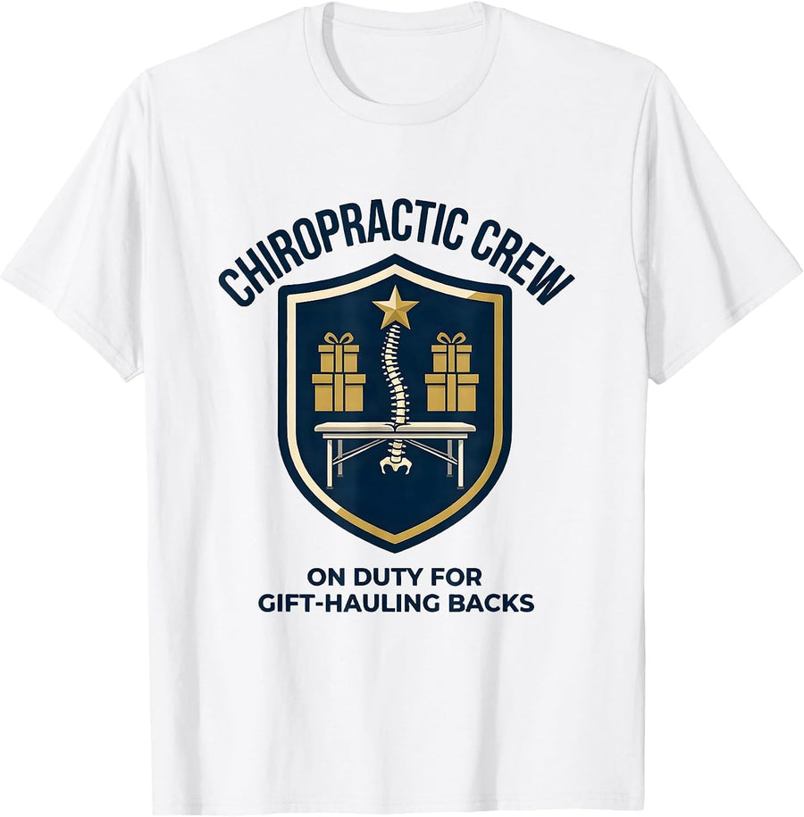 Men's Chiropractic Crew, On Duty For Gift-Hauling Backs Funny T-Shirt - White