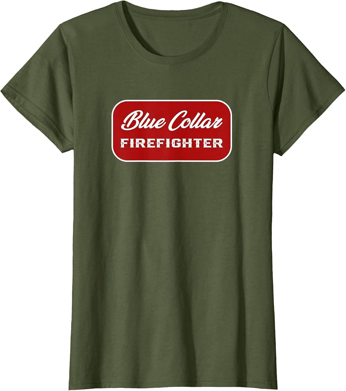 Blue Collar Firefighter Firewoman Fire Fighter Fireman FF T-Shirt - Olive Green