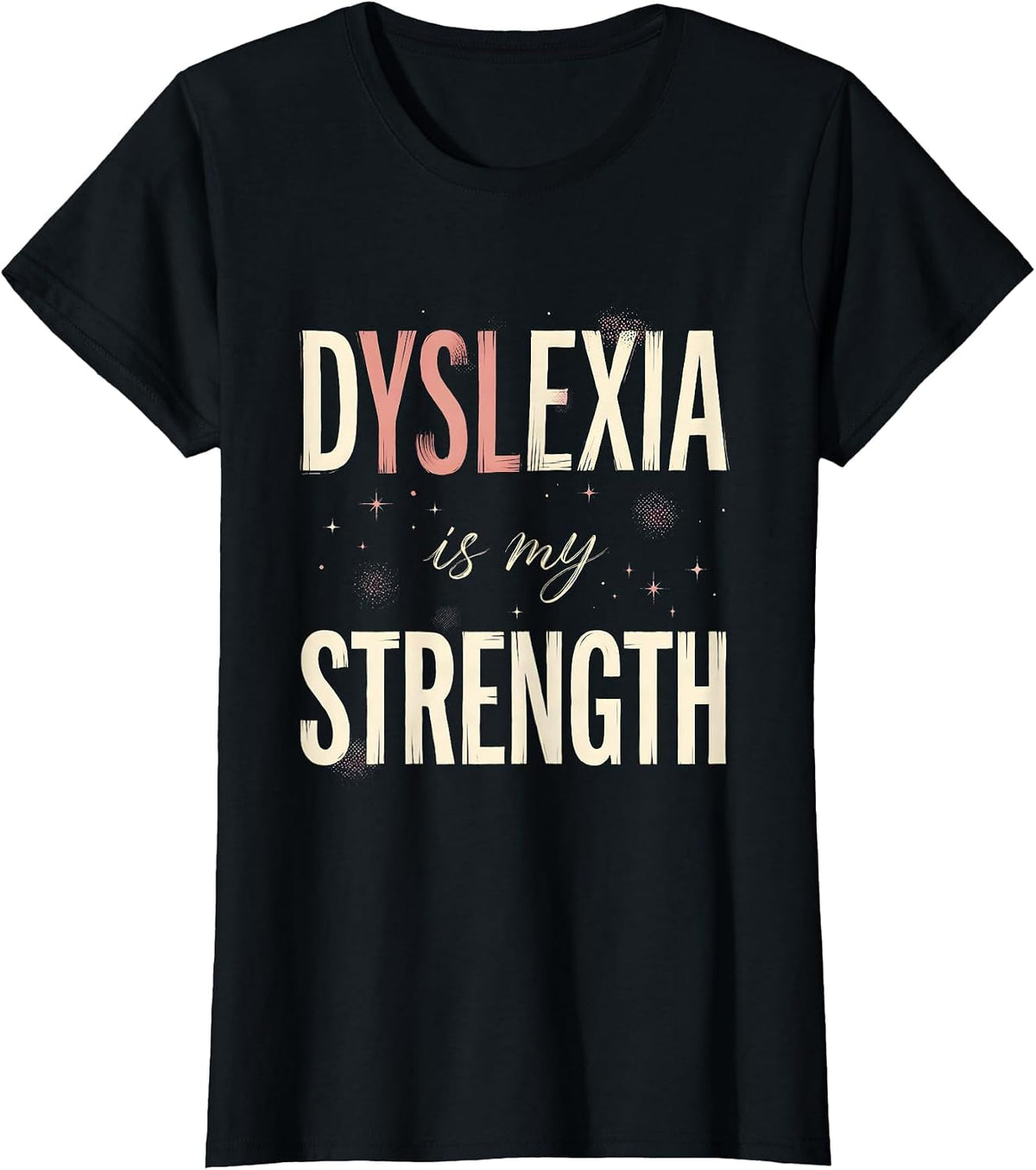 Dyslexia Is My Strength Awareness Design T-Shirt - Black