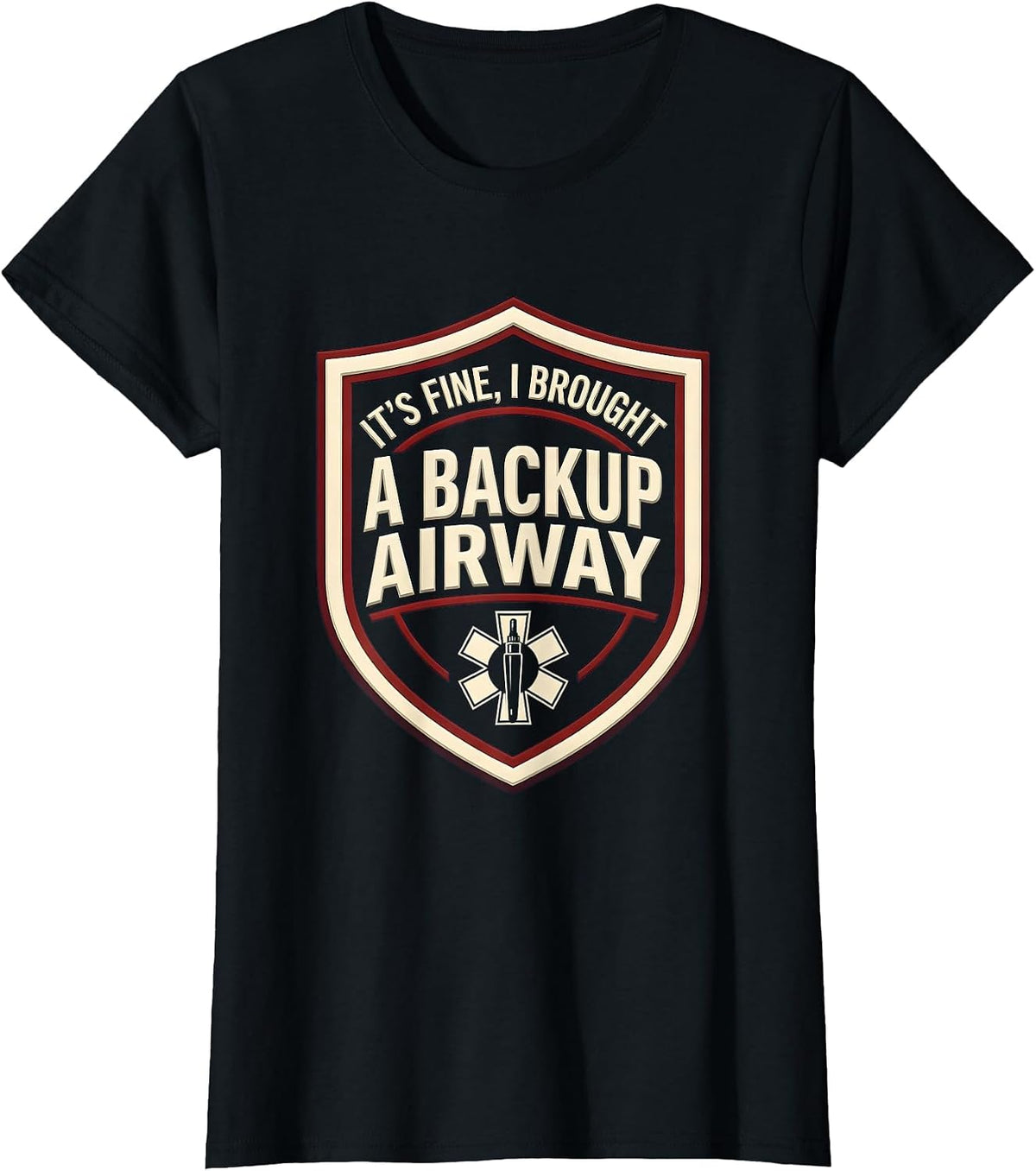 It's Fine I Brought A Backup Airway Funny EMT Paramedic EMS T-Shirt - Black