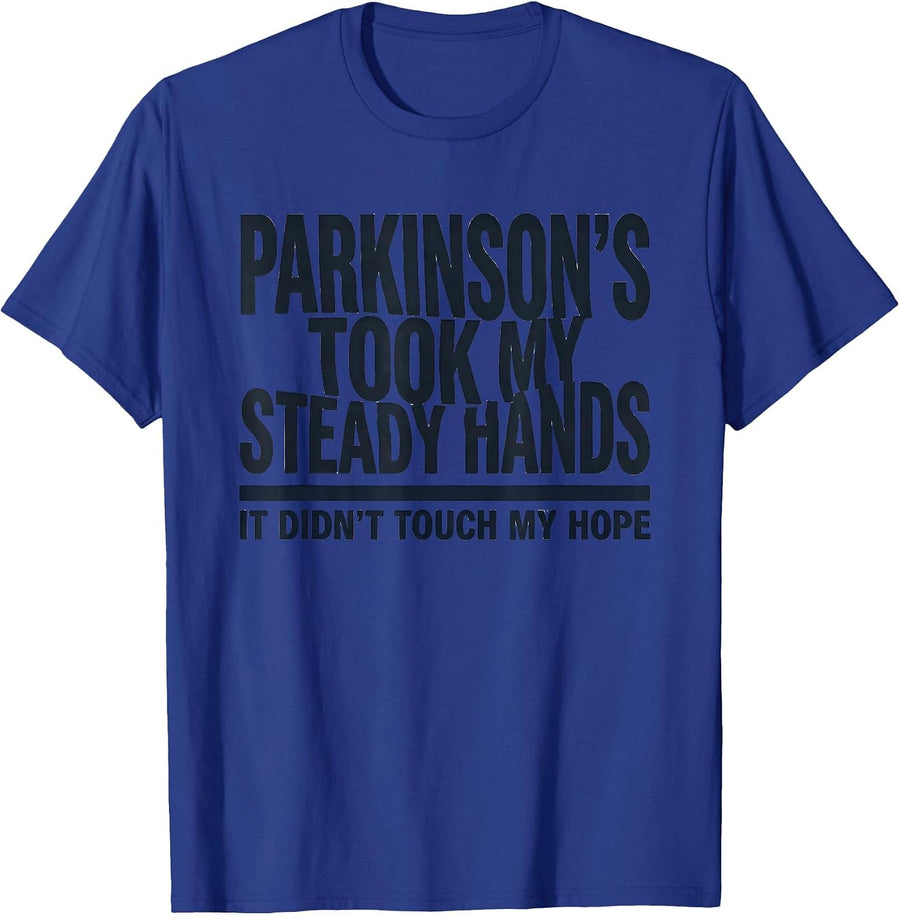 Parkinson's Took My Steady Hands. It Didn't Touch My Hope. T-Shirt - Royal Blue