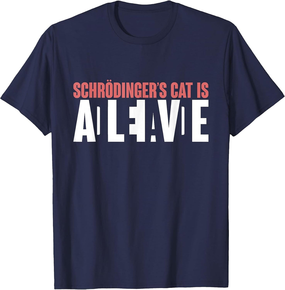 Schrödingers Cat is Dead and Alive Funny Schroedingers Cat T-Shirt - Navy Blue