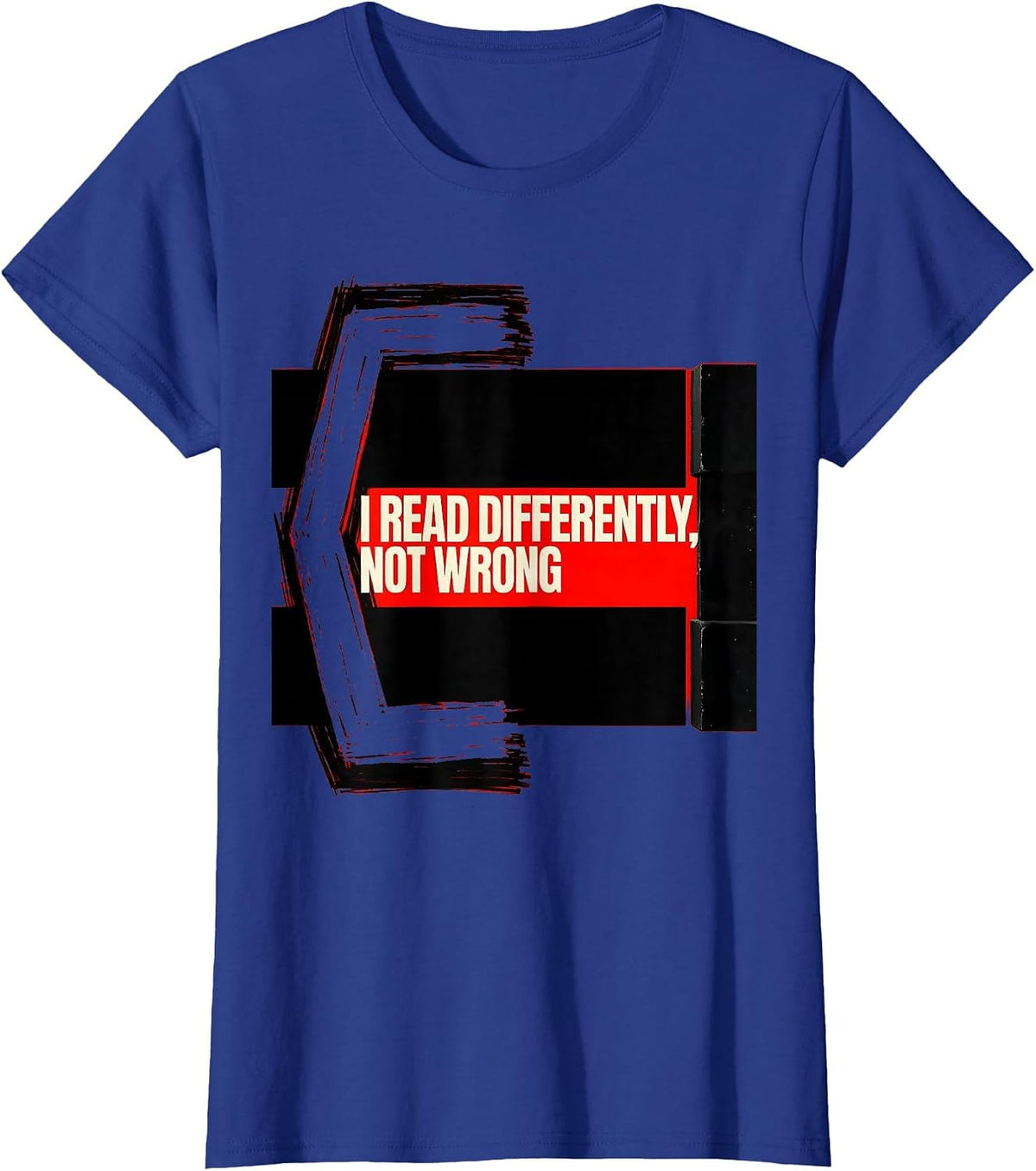 Women's I Read Differently, Not Wrong Brutalist Dyslexia Awareness T-Shirt - Royal Blue