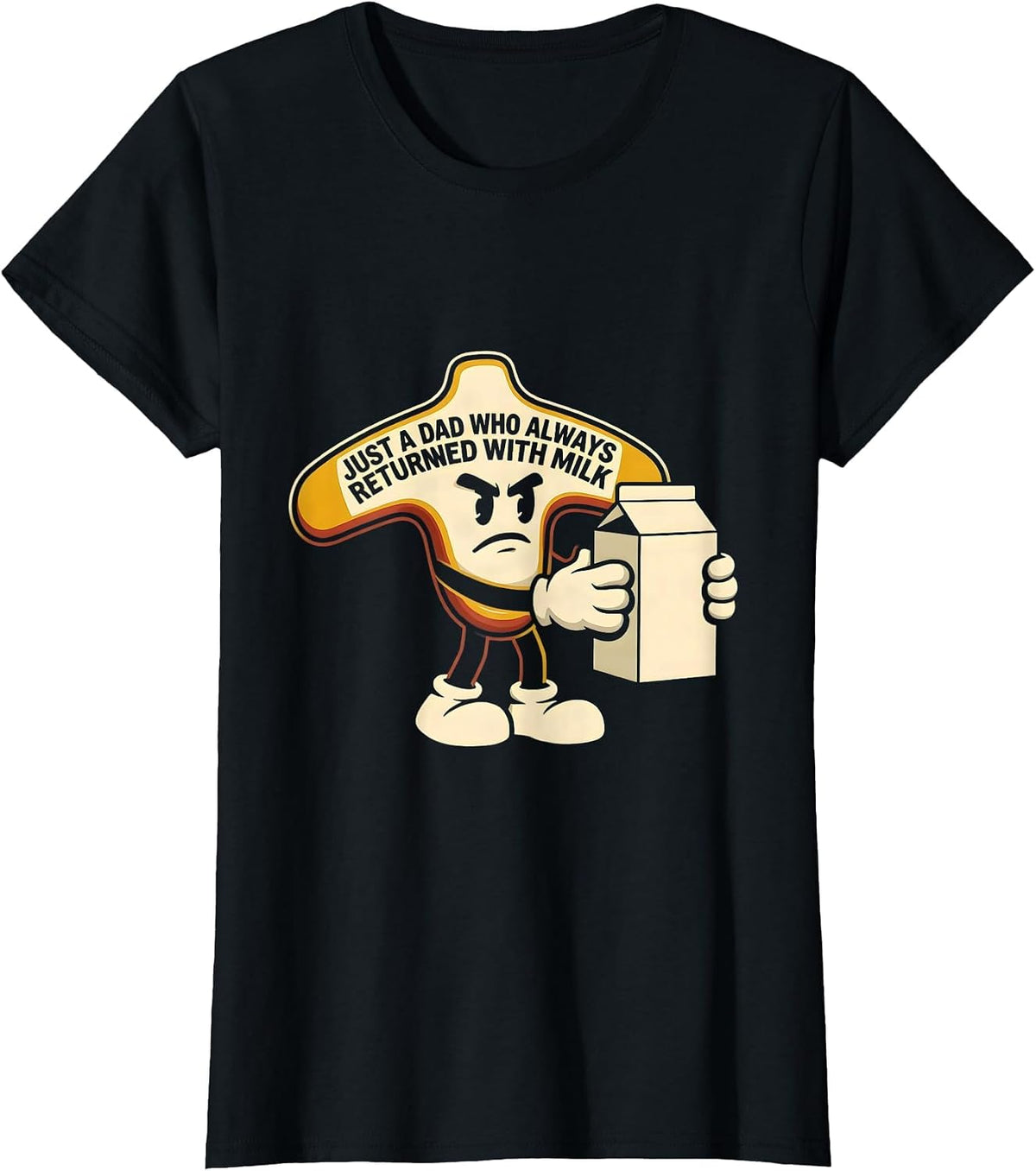 Just A Dad Who Always Returned With Milk Funny T-Shirt - Black