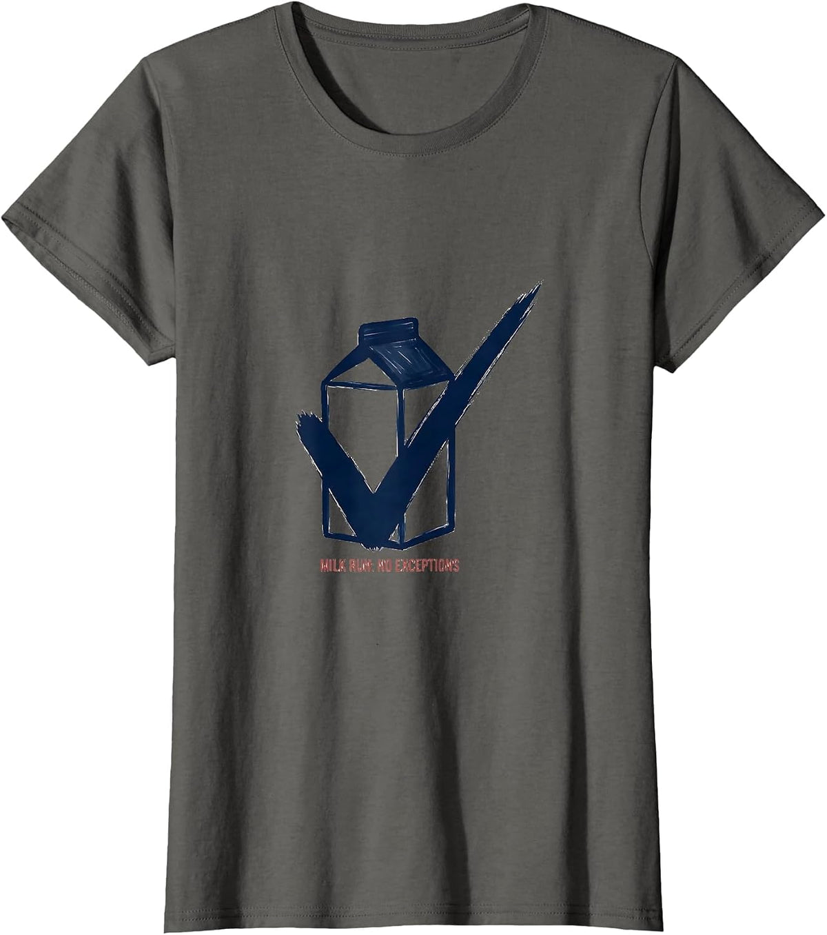 Women's Milk Run: No Exceptions Funny Dad Gift Dad Humor T-Shirt - Asphalt Grey