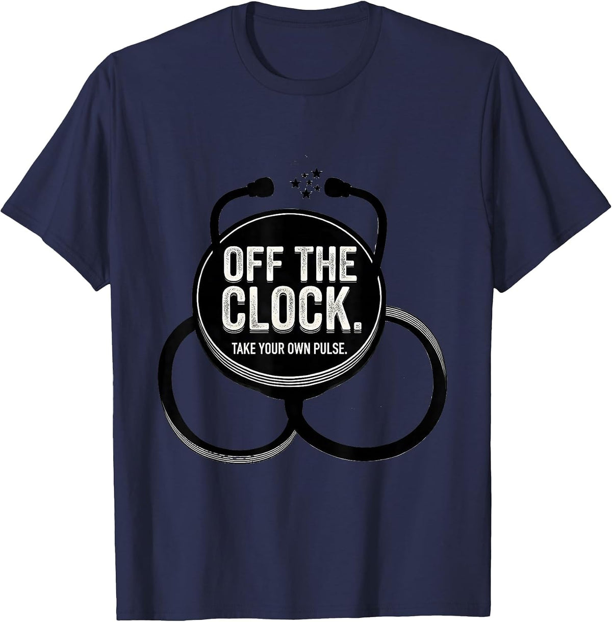 Men's Off The Clock Take Your Own Pulse Funny First Responder T-Shirt - Navy Blue