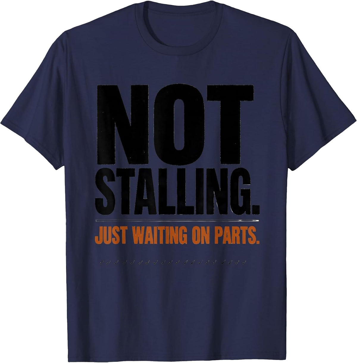 Men's Not Stalling. Just Waiting On Parts Funny Mechanic Skeleton T-Shirt - Navy Blue