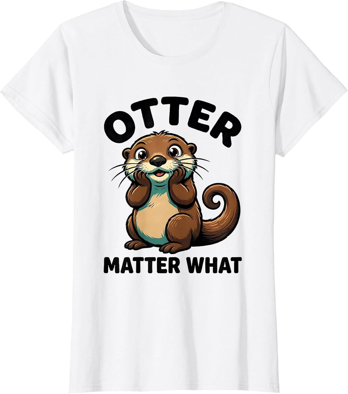 Women's Otter Matter What Funny Otter Lover Sea Animal Humor Gift T-Shirt - White