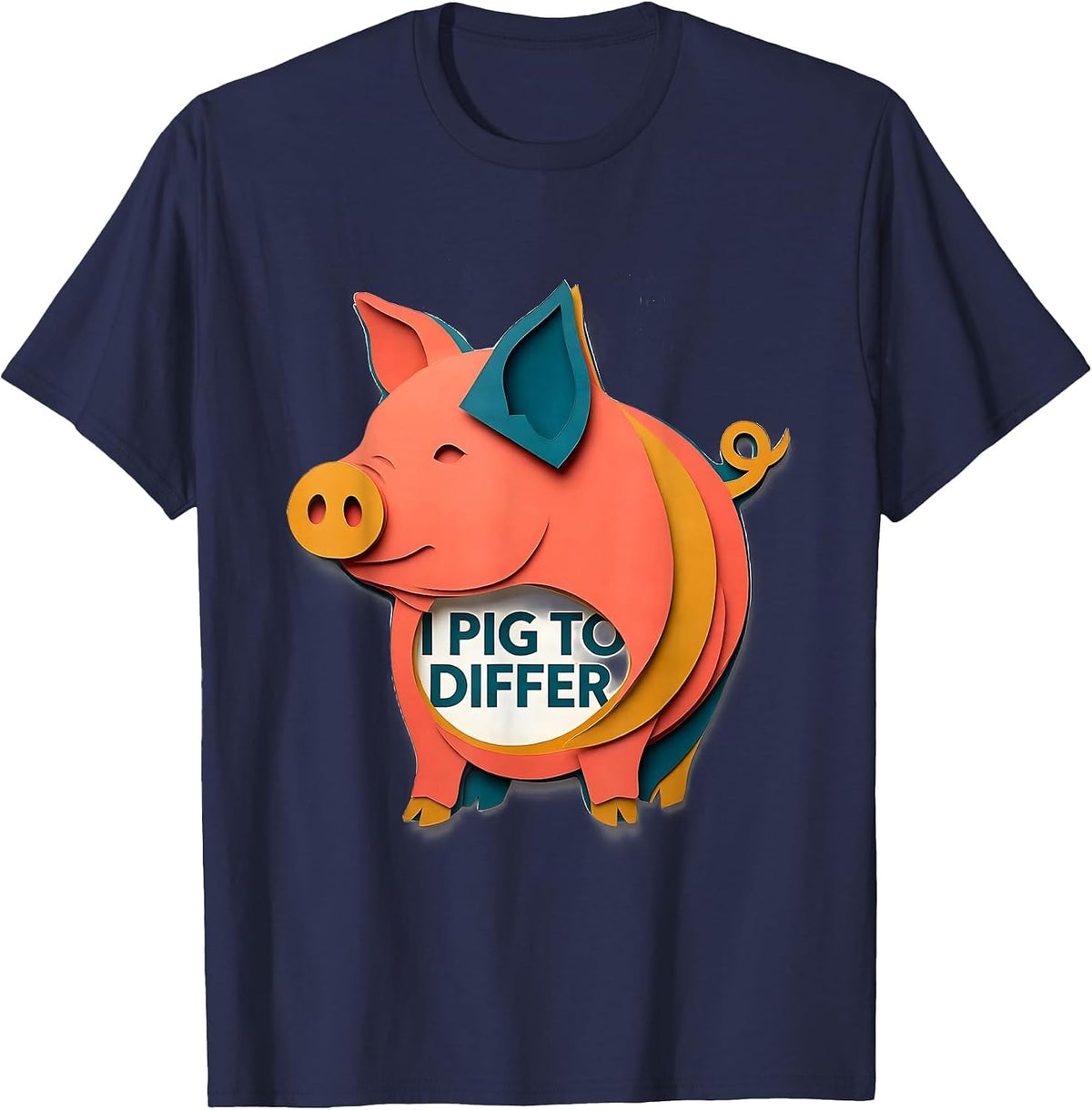 I Pig To Differ Funny Pig Farm Animal Lover Humor T-Shirt - Navy Blue