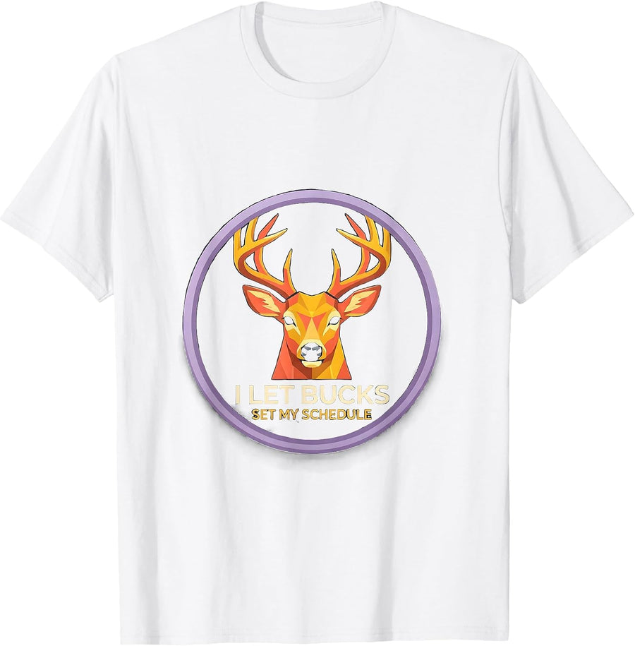 Men's I Let Bucks Set My Schedule Funny Hunting Dad Deer Lover T-Shirt - White