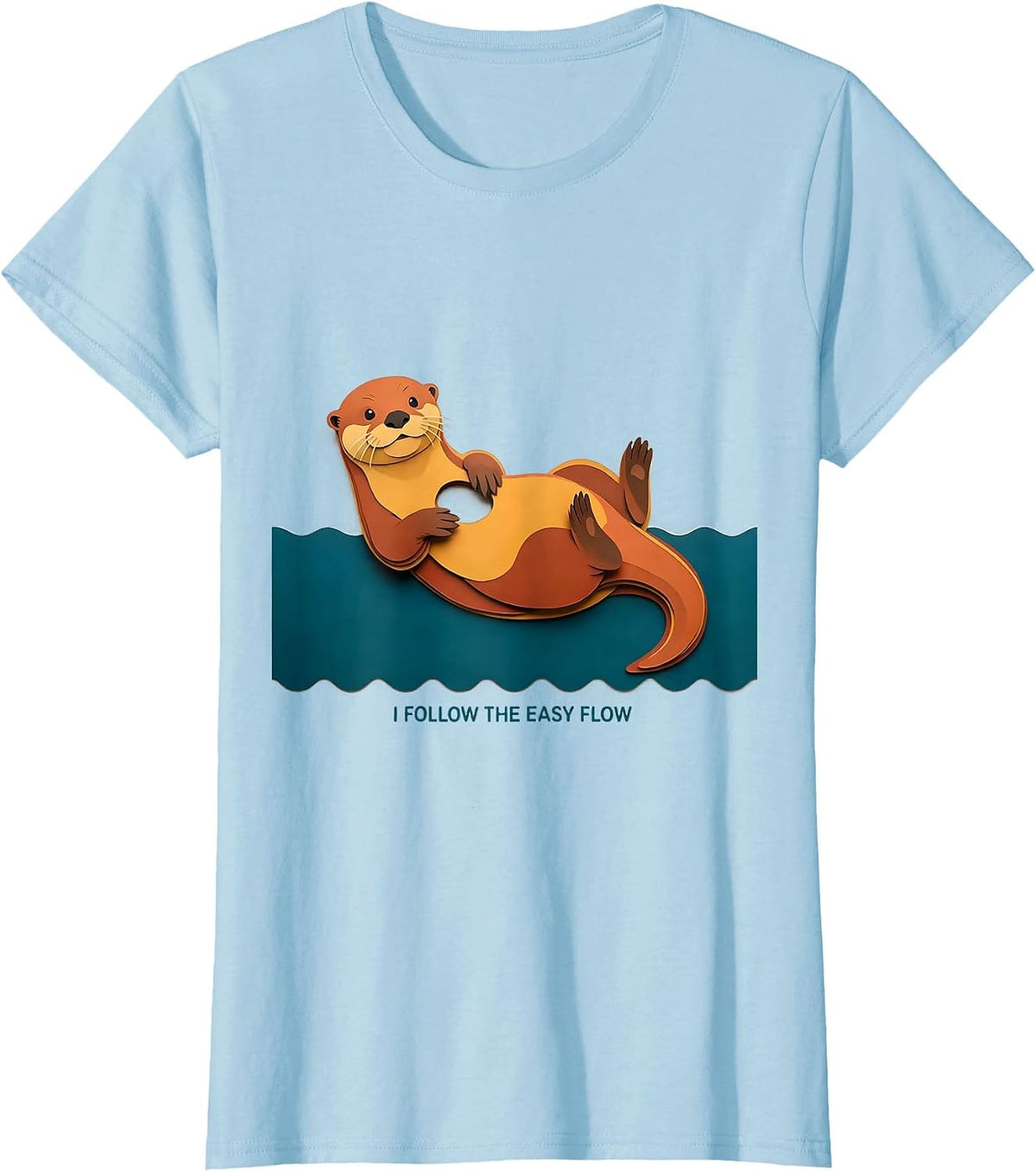 I Follow The Easy Flow Funny Otter Lover Sea Animal Humor T-Shirt - Baby Blue