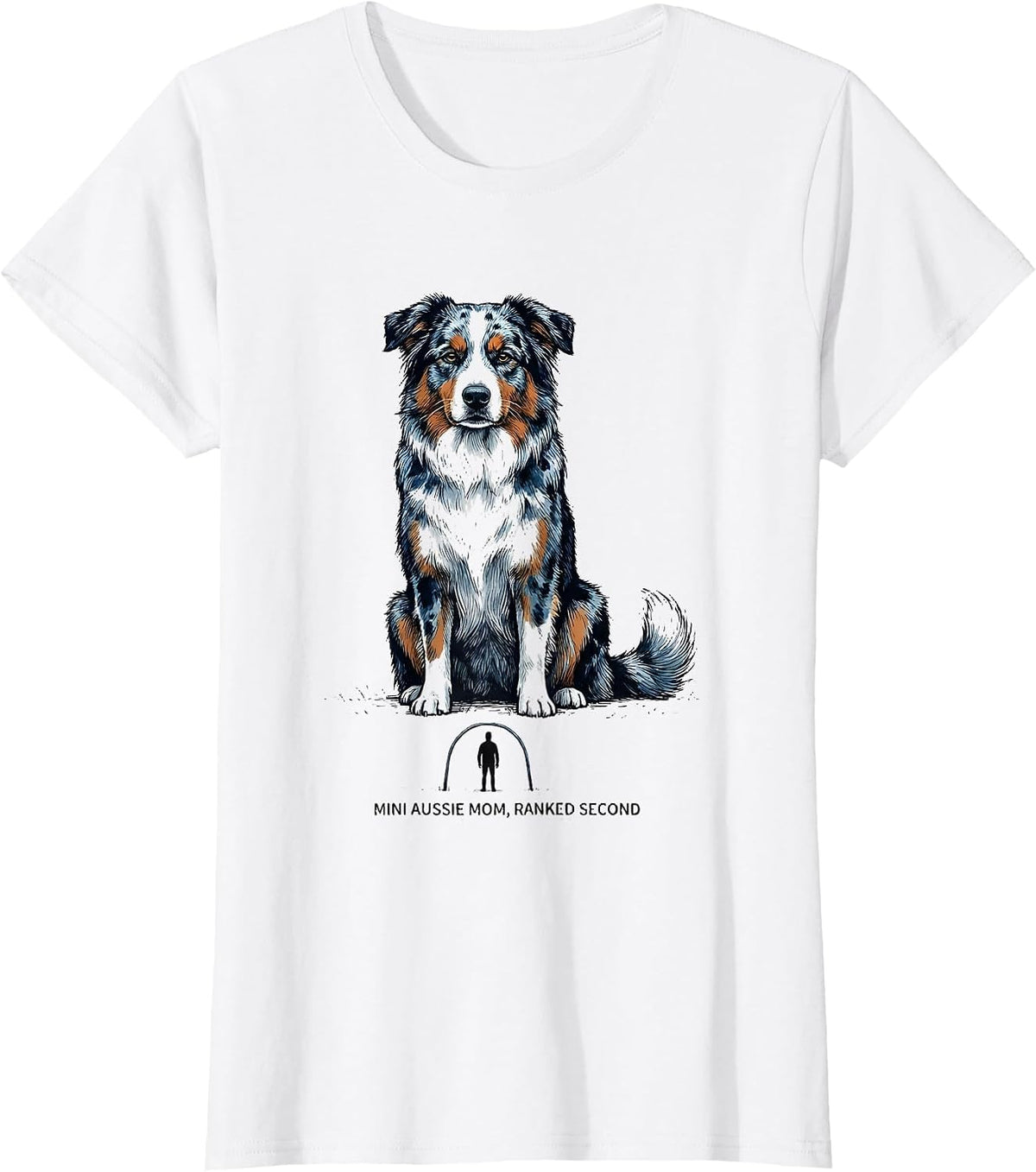 Mini Aussie Mom Ranked Second Funny Mini Australian Shepherd T-Shirt - White