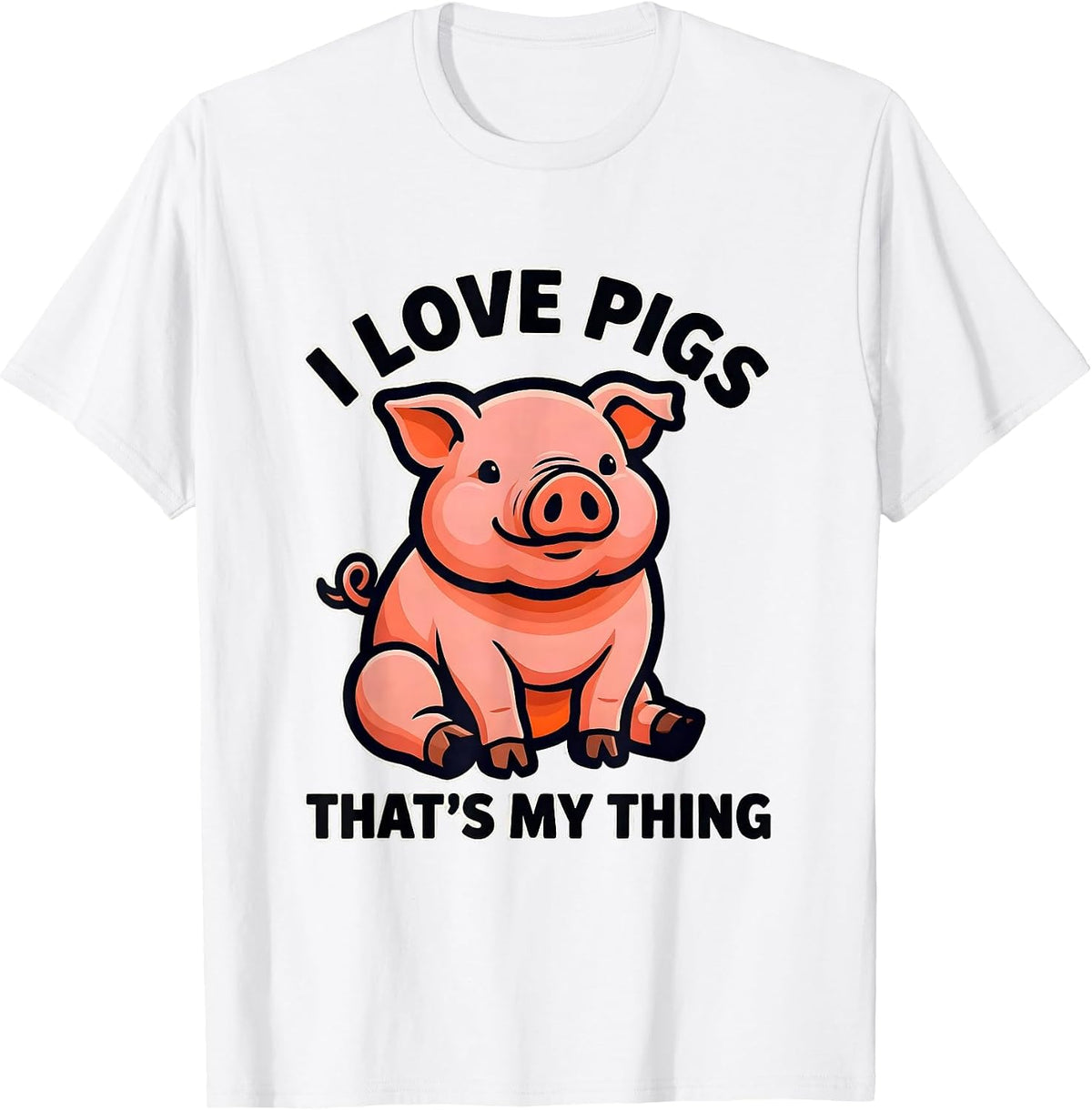 Men's I Love Pigs That's My Thing Funny Pig Lover Farm Animal T-Shirt - White