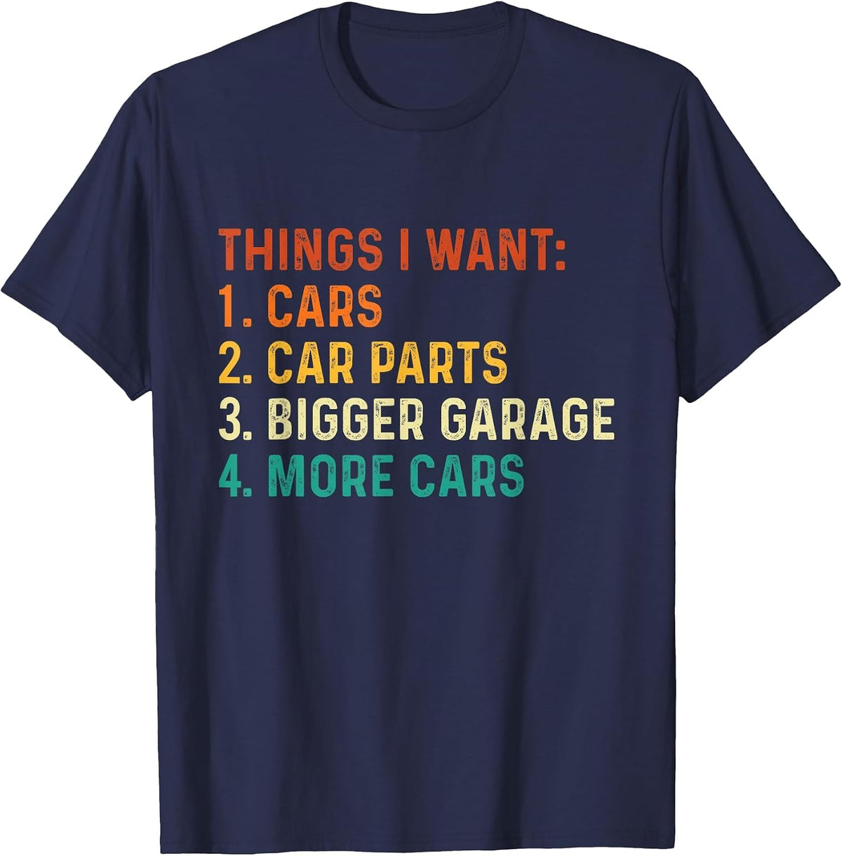Things I Want - Car Guy Auto Mechanic Car Collector T-Shirt - Navy Blue