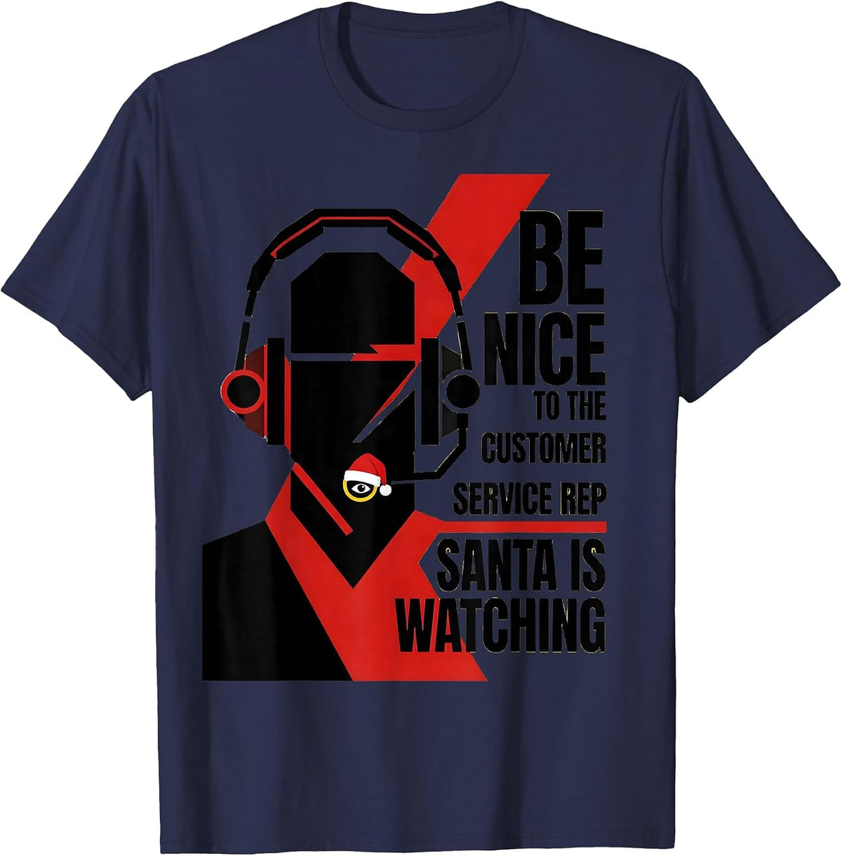 Be Nice To The Customer Service Rep — Santa Is Watching T-Shirt - Navy Blue
