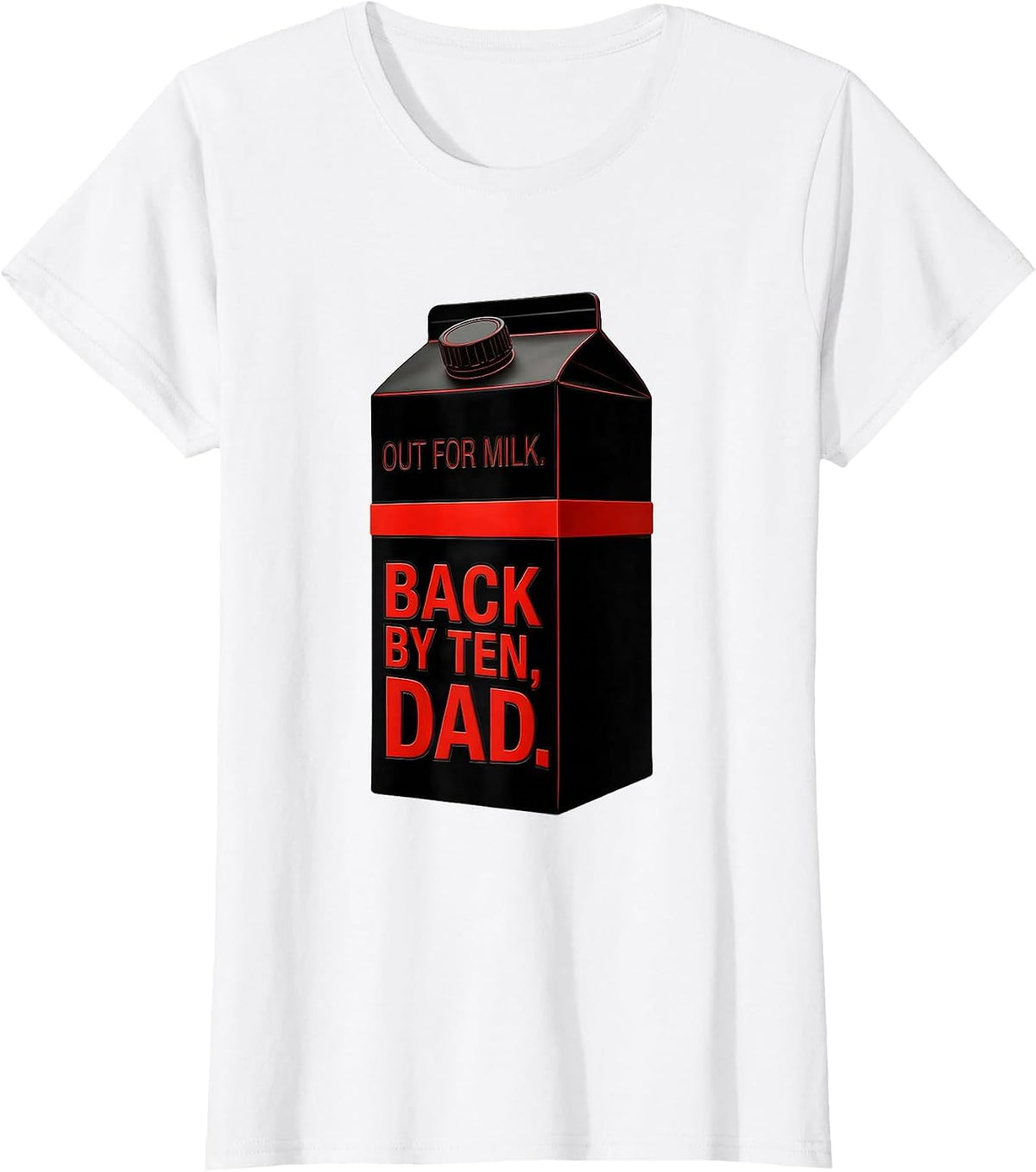 Women's Out For Milk Back By Ten Dad Funny Father Gift T-Shirt - White