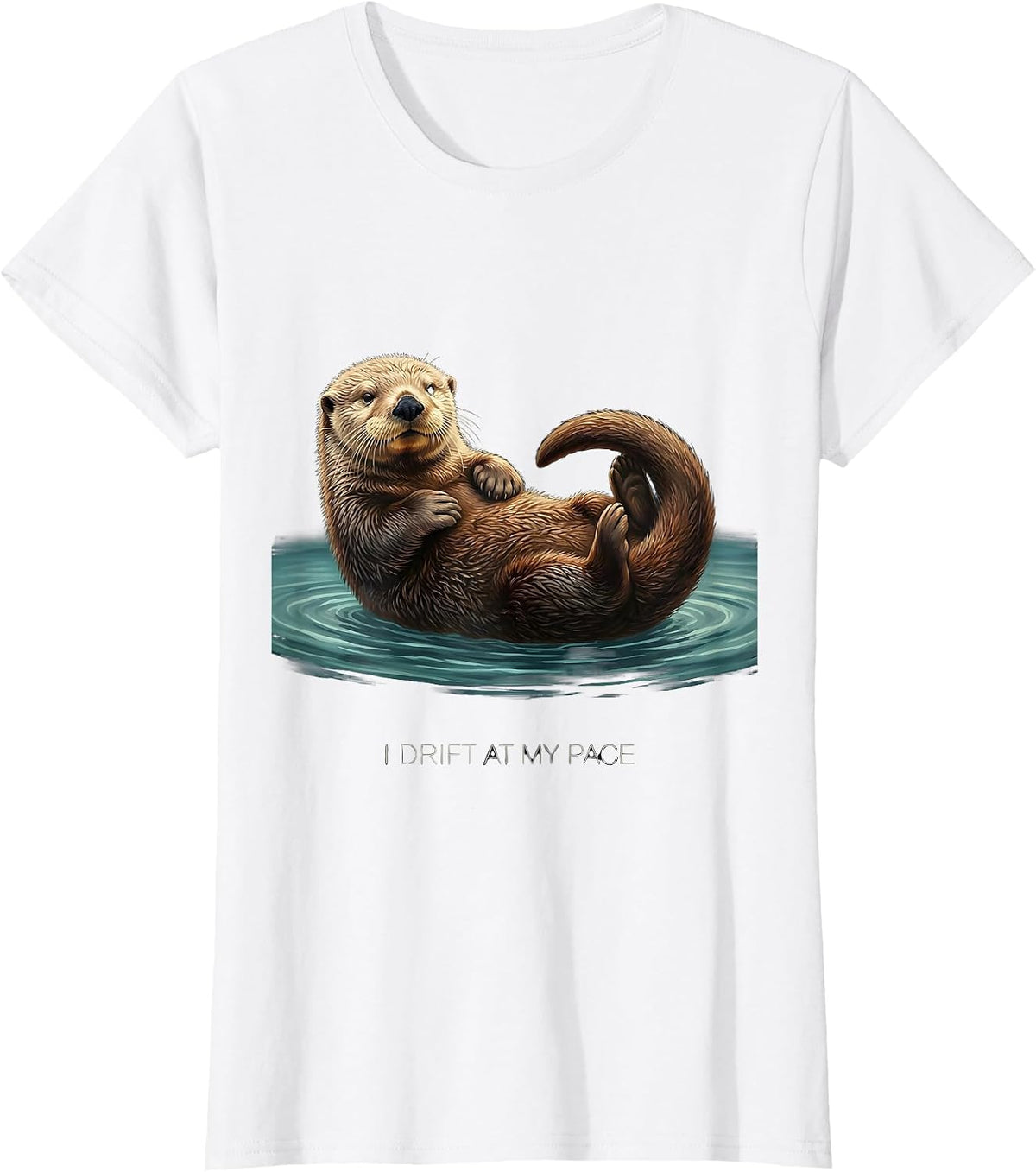 Women's I Drift At My Pace Funny Sea Otter Lover Nature Humor T-Shirt - White
