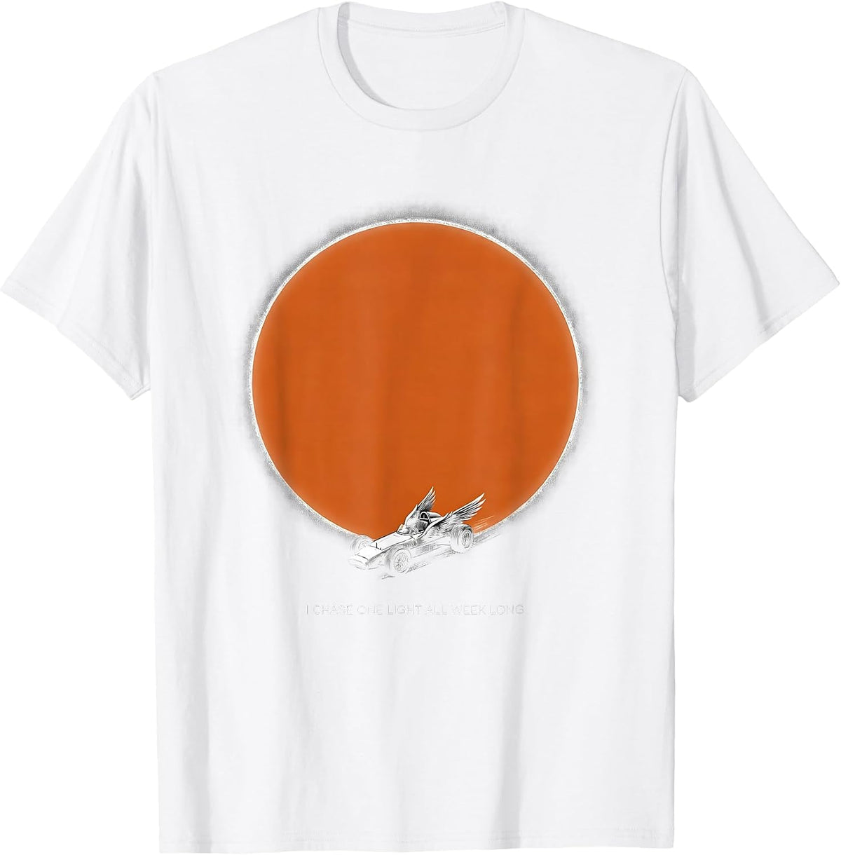 Men's I Chase One Light All Week Long Dirt Track Racing Sprint Car T-Shirt - White