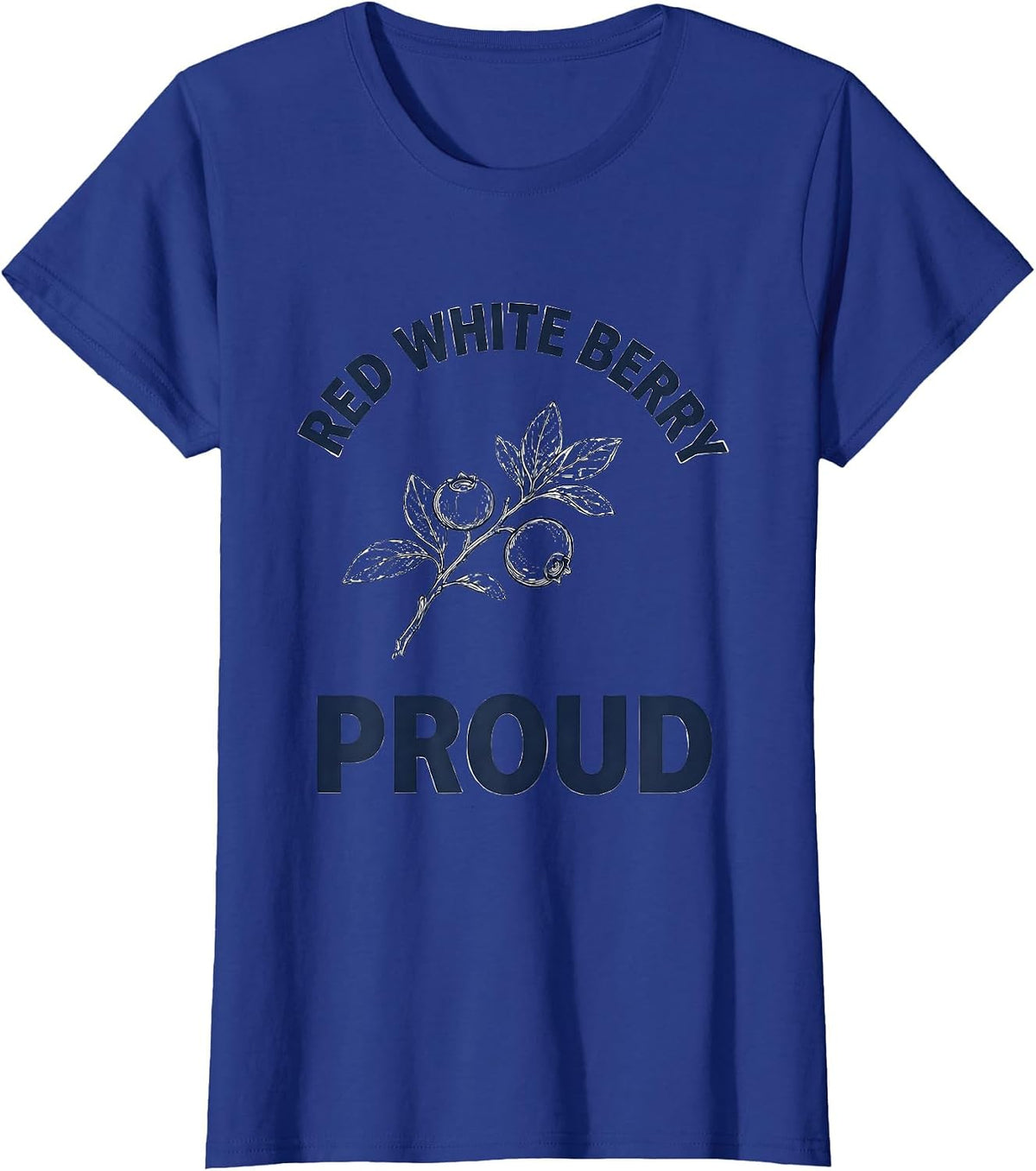 Women's Red White Berry Proud Patriotic Blueberry Design T-Shirt - Royal Blue