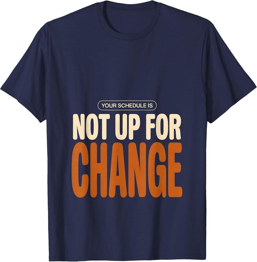 Your Schedule Is Not Up For Change Funny School Counselor T-Shirt - Navy Blue