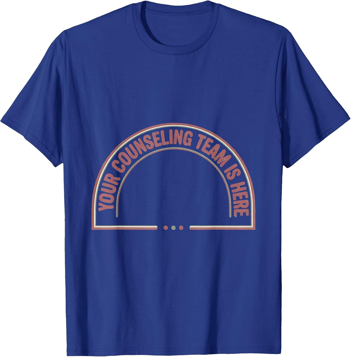 Your Counseling Team Is Here Funny School Counselor Back T-Shirt - Royal Blue