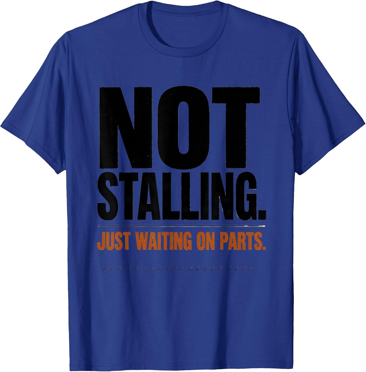 Men's Not Stalling. Just Waiting On Parts Funny Mechanic Skeleton T-Shirt - Royal Blue