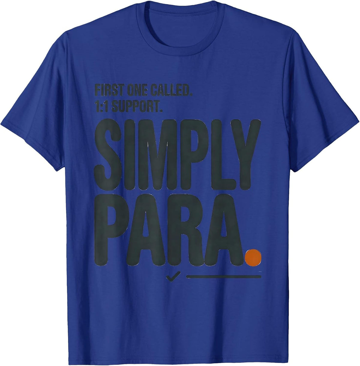 Men's First One Called 1:1 Support Simply Para Funny T-Shirt - Royal Blue