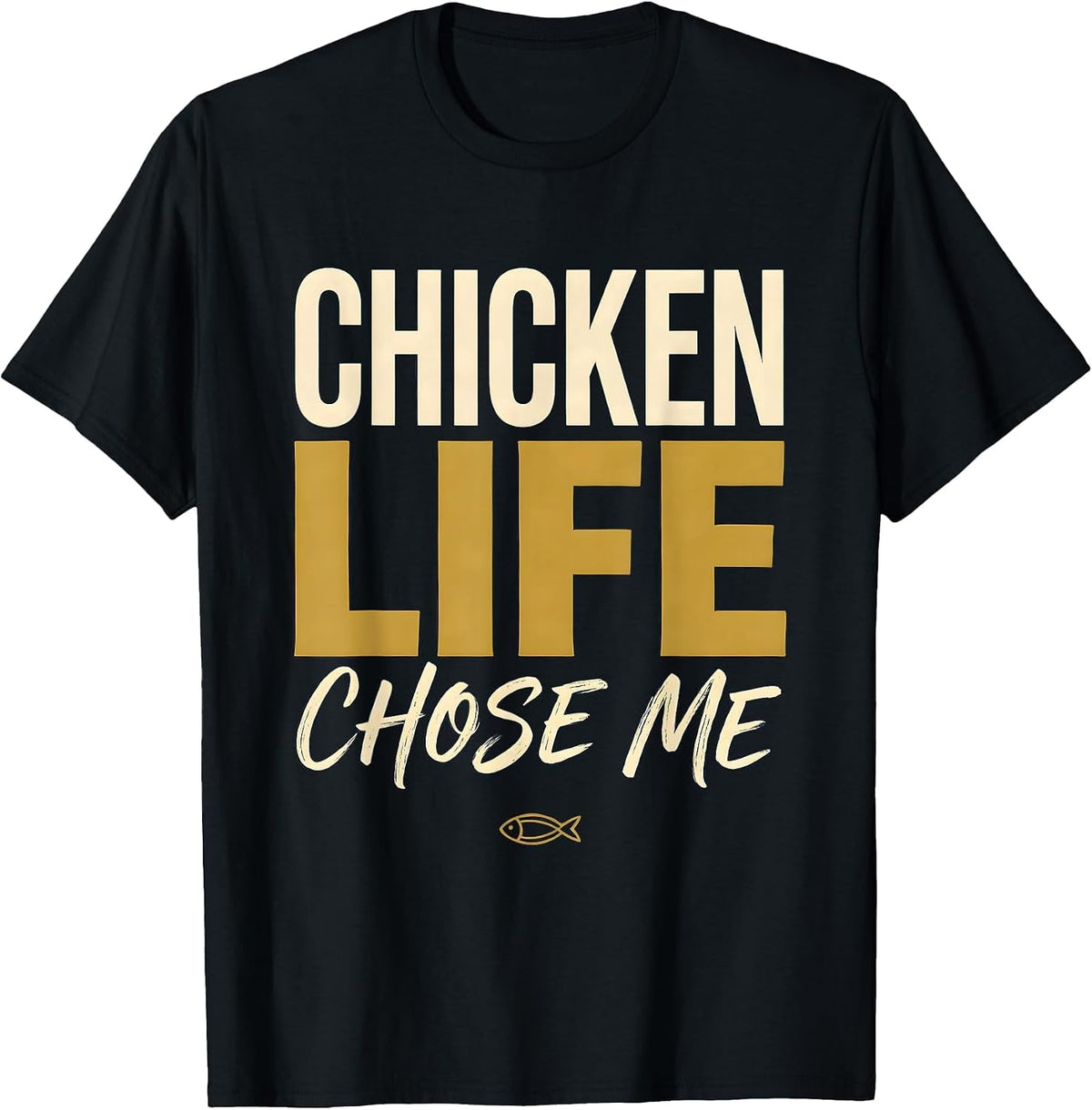 Men's Chicken Life Chose Me Funny Poultry Design T-Shirt - Black