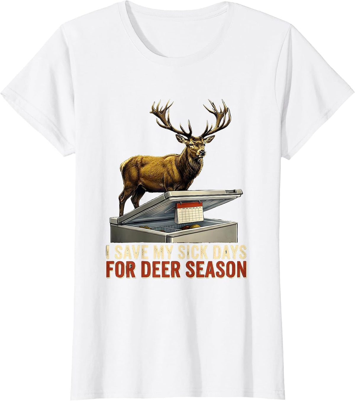 I Save My Sick Days For Deer Season Funny Hunter Dad Gift T-Shirt - White