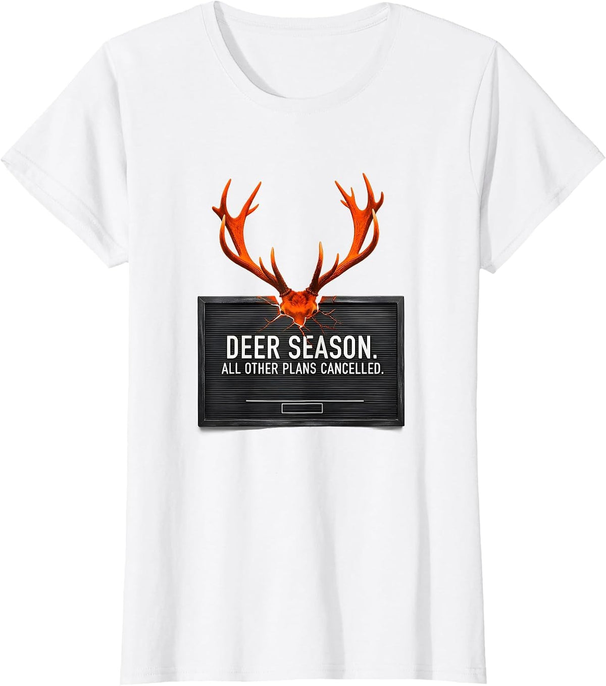 Women's Deer Season All Other Plans Cancelled Funny Hunter T-Shirt - White