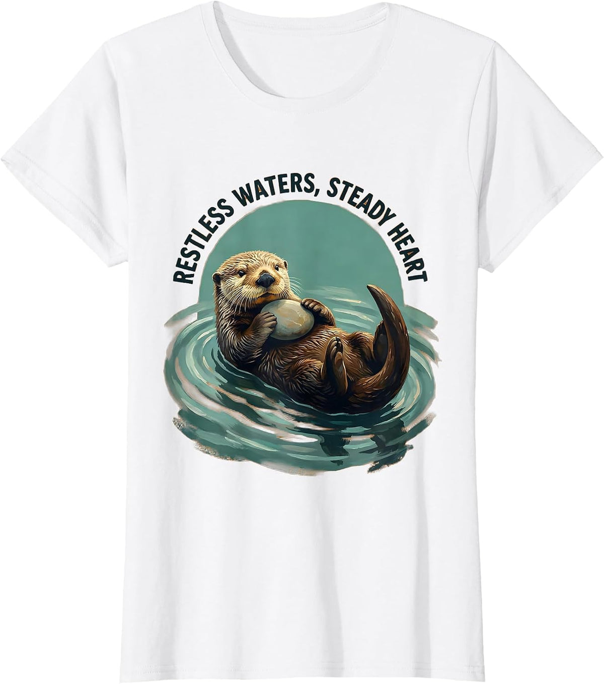 Restless Waters Steady Heart Funny Sea Otter Animal Lover T-Shirt - White