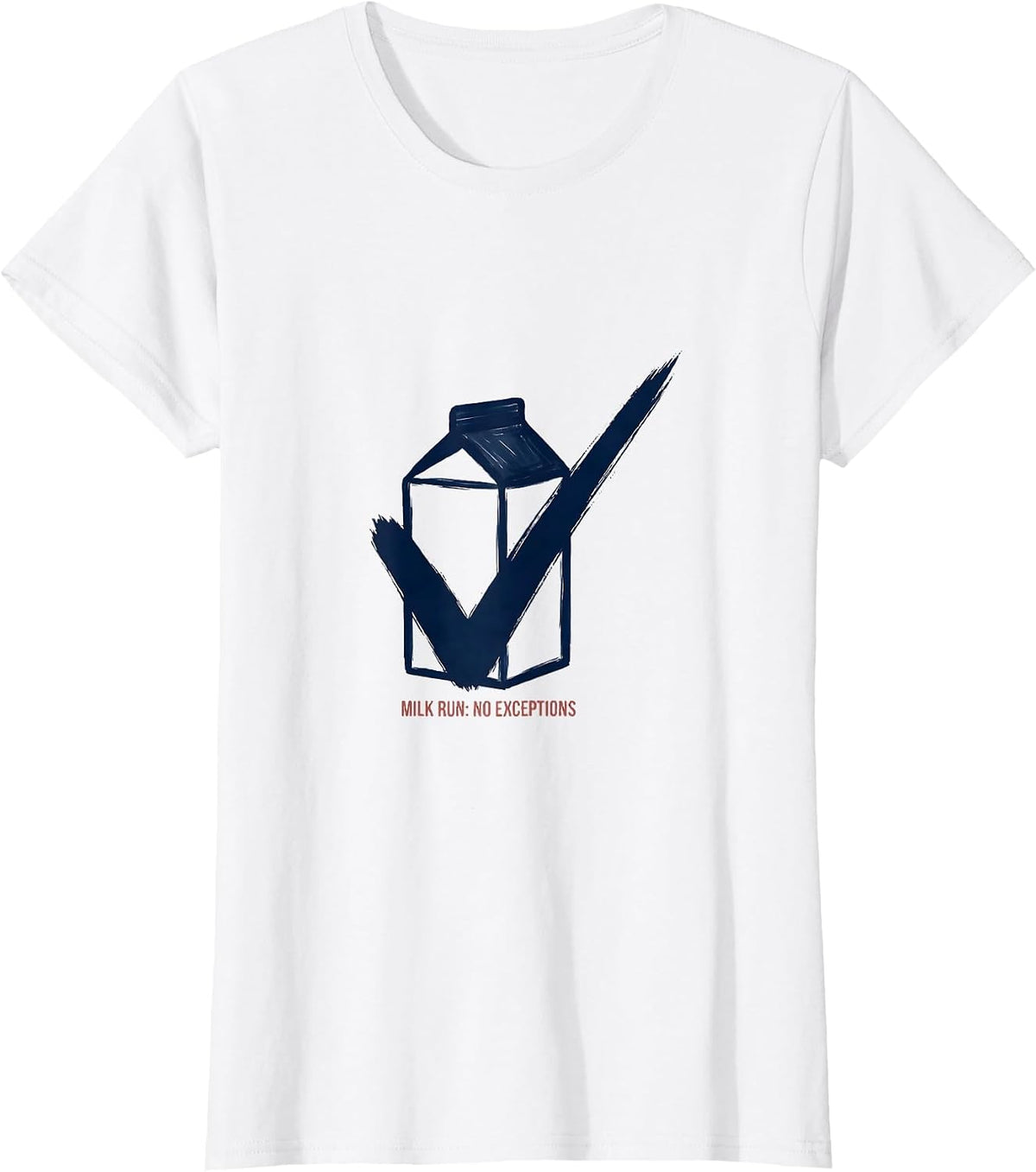 Women's Milk Run: No Exceptions Funny Dad Gift Dad Humor T-Shirt - White