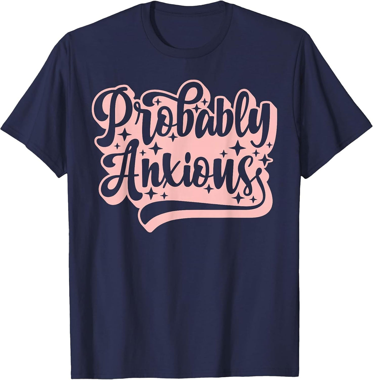 Retro Probably Anxious Anxiety Mental Health Awareness T-Shirt - Navy Blue