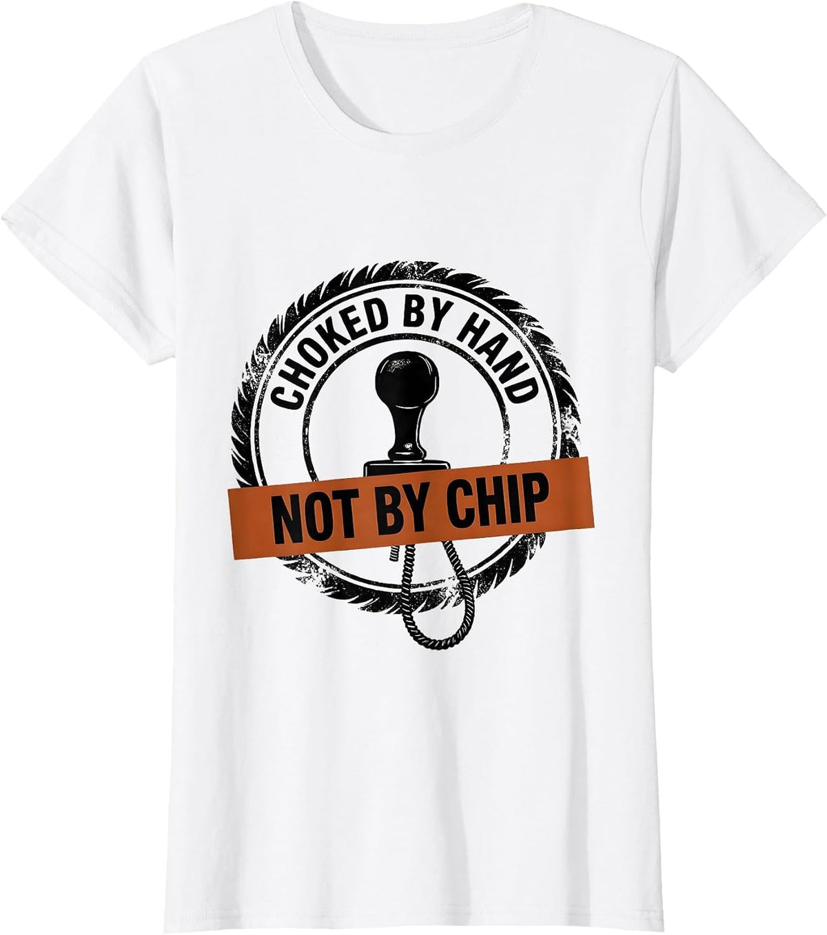 Choked By Hand, Not By Chip Funny Vintage Car Racing T-Shirt - White