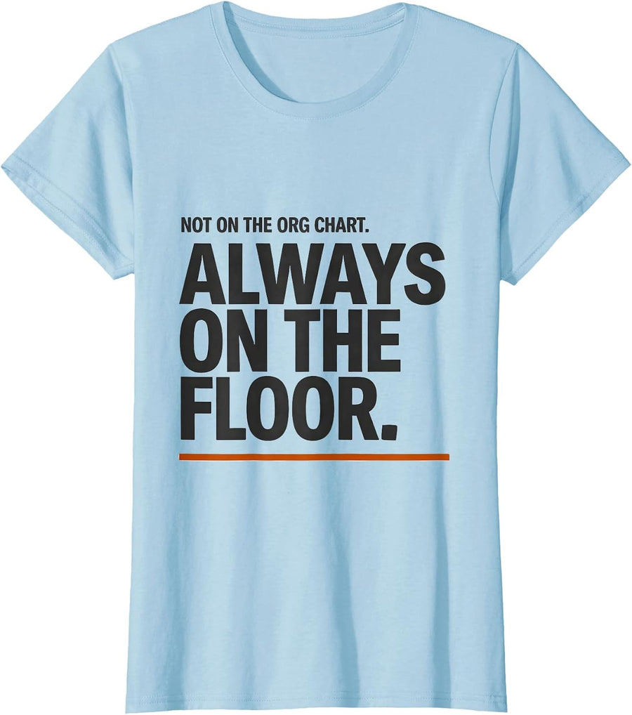 Women's Not On The Org Chart Always On The Floor Paraeducator T-Shirt - Baby Blue