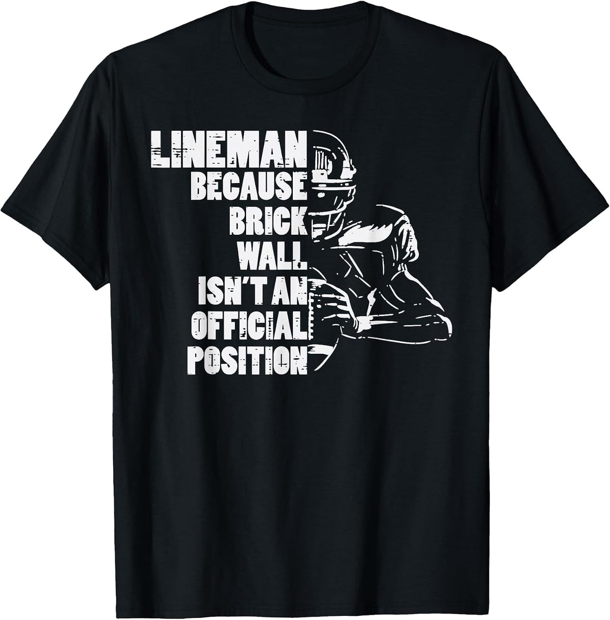 American Football Lineman Because Brick Wall Funny Player T-Shirt - Black