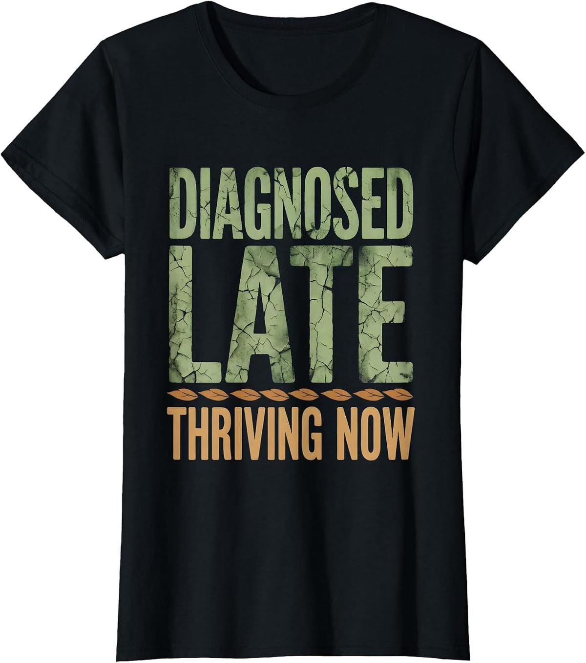 Women's Diagnosed Late Thriving Now Autism Awareness Design T-Shirt - Black