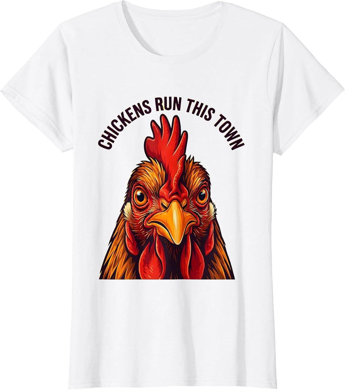 Chickens Run This Town Funny Chicken Design T-Shirt - White