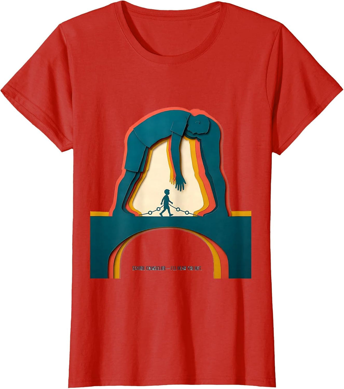 School Counselor — I’ll Hear You Out Funny Social Work Humor T-Shirt - Red
