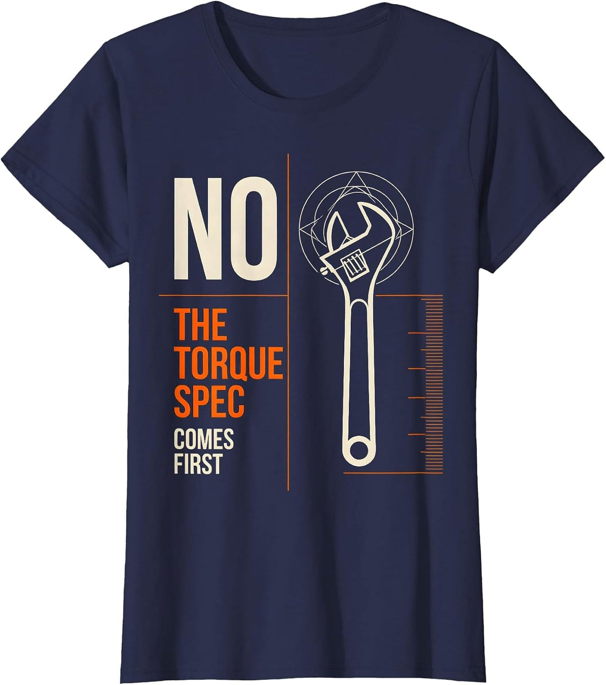 Women's No The Torque Spec Comes First Funny Mechanic Garage Auto T-Shirt - Navy Blue