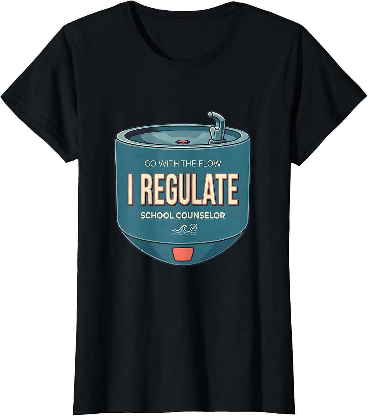 Go With The Flow, I Regulate School Counselor T-Shirt - Black