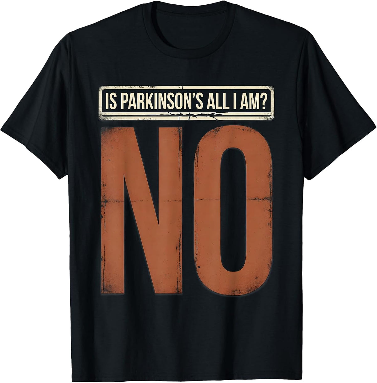 Men's Is Parkinson's All I Am? No Distressed Warrior Support Gift T-Shirt - Black