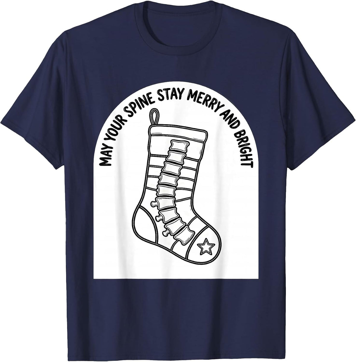Men's May Your Spine Stay Merry And Bright Funny Chiropractor T-Shirt - Navy Blue