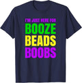 Mardi Gras for Men Women I'm Just Here for Booze Beads Boobs T-Shirt - Navy Blue
