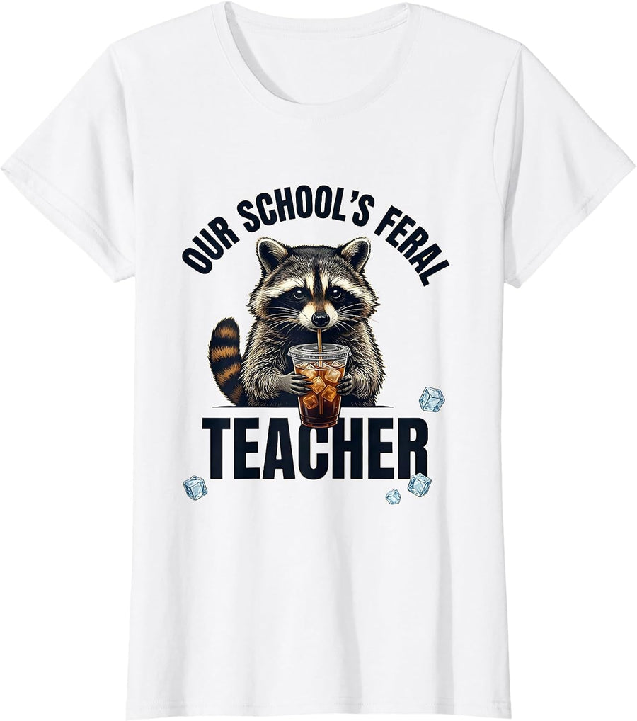 Women's Our School's Feral Teacher Funny Raccoon Iced Coffee Middle T-Shirt - White