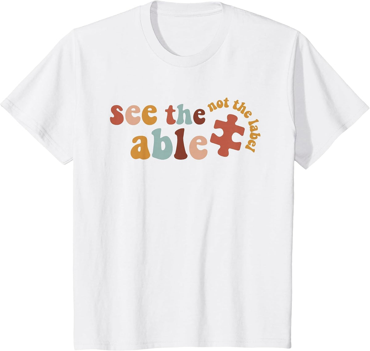 Special Education SPED Shirt See The Able Not The Label T-Shirt - White