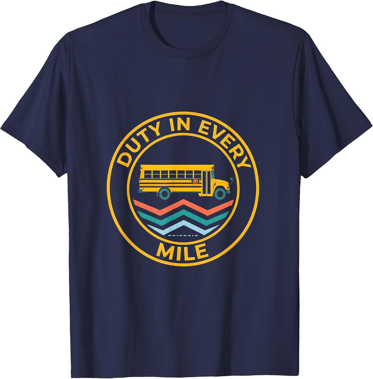 Duty In Every Mile School Bus Driver Transportation Squad T-Shirt - Navy Blue