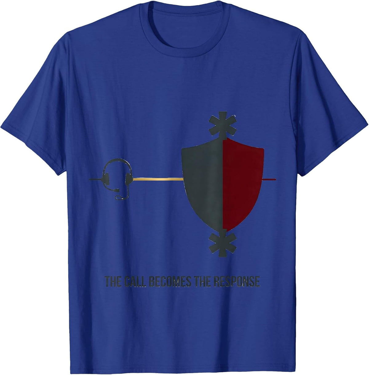 The Call Becomes The Response First Responder Tribute T-Shirt - Royal Blue